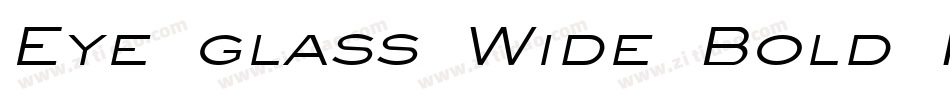 Eye glass Wide Bold Italic字体转换
